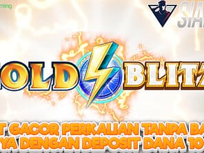 Gold Blitz Slot Gacor Perkalian Tanpa Batas Dengan Deposit Dana 10Ribu
