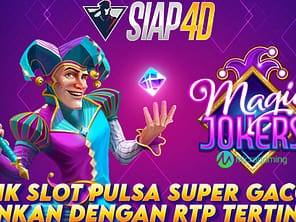 Slot Pulsa Gacor Bermain Magic Joker's RTP Tertinggi