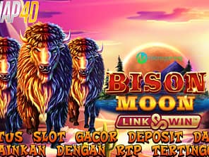 Situs Slot Gacor Deposit Dana Mainkan Game Bison Moon Dengan RTP Tertinggi